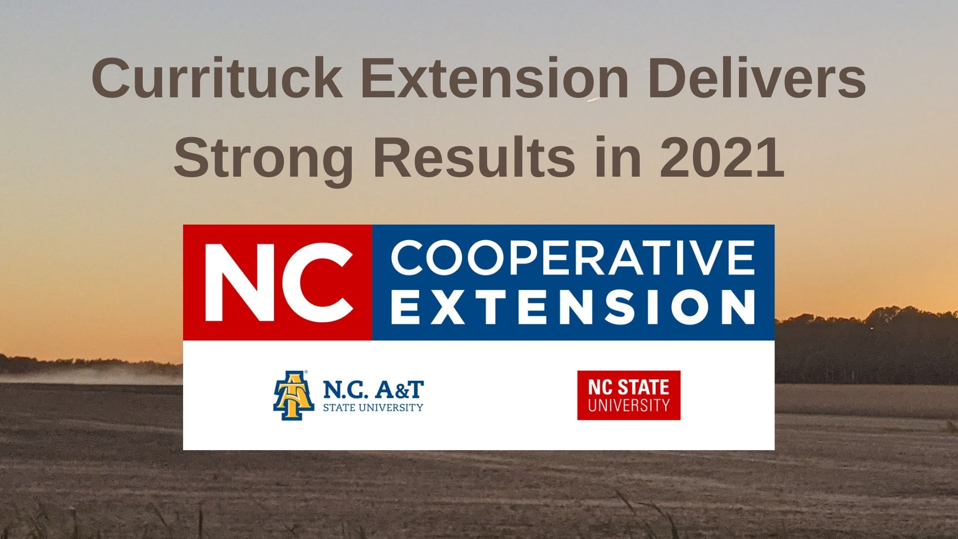 N.C. Cooperative Extension logo with words "Currituck Extension Delivers Strong Results in 2021"