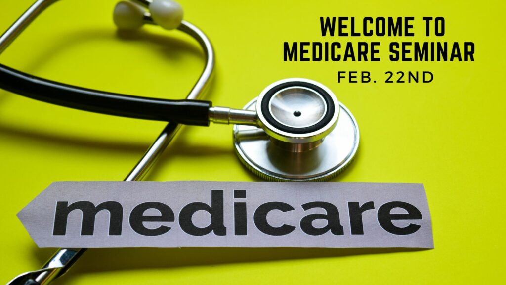 stethoscope with medicate sign, welcome to medicare seminar feb. 22nd