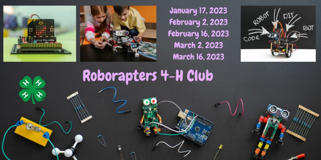 Roborapters 4-H Club, January 17, February 2, February 16, March 2, March 16