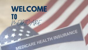 Welcome to Medicare